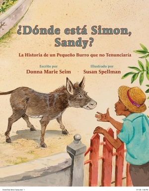 Dnde Est Simn, Sandy?: El Cuento Sobre Una Burrita Que Se Neg a Renunciar by Donna Seim