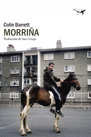 Morriña by Colin Barrett