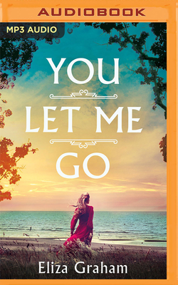 You Let Me Go by Eliza Graham