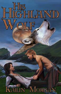 His Highland Wolf by Kailin Morgan