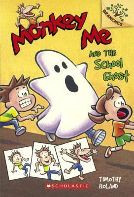 Monkey Me and the School Ghost by Timothy Roland