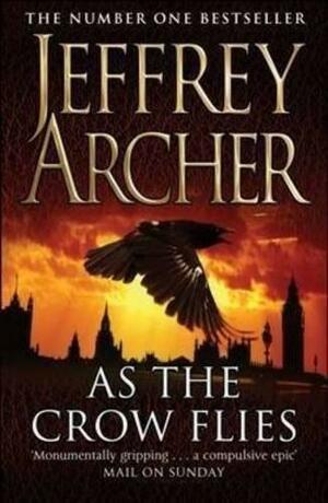 As the Crow Flies by Jeffrey Archer