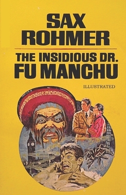 The Insidious Dr. Fu-Manchu Illustrated by Sax Rohmer