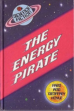 The Energy Pirate by Fred Hoyle