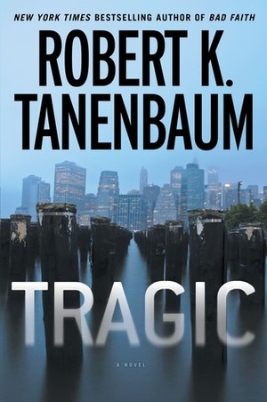 Tragic by Robert K. Tanenbaum