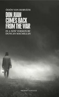 Don Juan Comes Back from the War by Ödön von Horváth