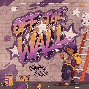 Off the Wall by Theodore Taylor III, Theodore Taylor III