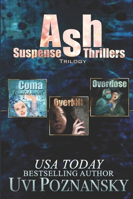 Ash Suspense Thrillers: Trilogy by Uvi Poznansky