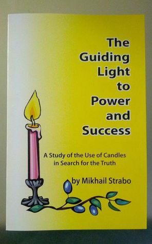 The Guiding Light to Power and Success by Mikhail Strabo
