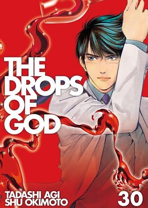 The Drops of God, Volume 30 by Tadashi Agi, Shu Okimoto