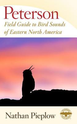 Peterson Field Guide to Bird Sounds of Eastern North America by Nathan Pieplow