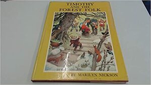 Timothy and the Forest Folk by Marilyn Nickson