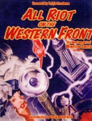 All Riot on the Western Front by Ralph Steadman, Winston T. Smith