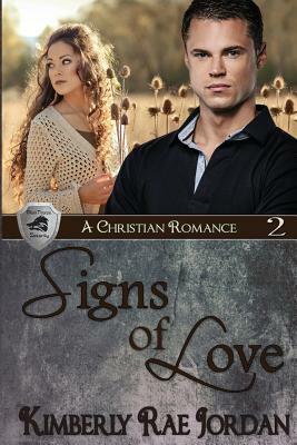 Signs of Love: A Christian Romance by Kimberly Rae Jordan