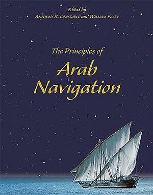 The Principles of Arab Navigation by Anthony Constable, William Facey