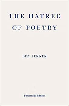 The Hatred of Poetry by Ben Lerner
