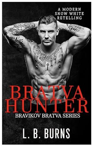 Bratva Hunter by L.B. Burns