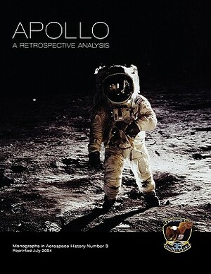 Apollo: A Retrospective Analysis. Monograph in Aerospace History, No. 3, 1994. by Roger D. Launius, Nasa History Division