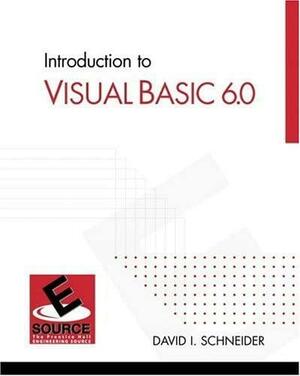 Introduction to Visual Basic 6.0: David I. Schneider by David I. Schneider