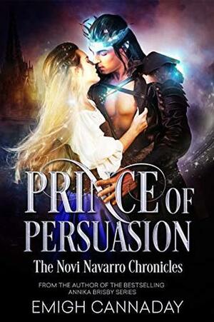 Prince Of Persuasion by Emigh Cannaday