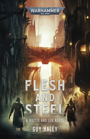 Flesh and Steel by Guy Haley