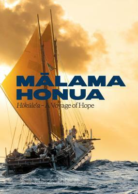 Malama Honua: Hokule'a -- A Voyage of Hope by Jennifer Allen