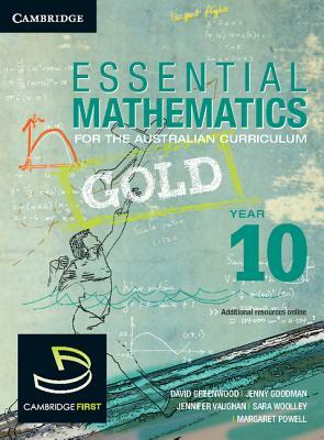 Essential Mathematics Gold for the Australian Curriculum Year 10 and Cambridge Hotmaths by Sara Woolley, David Greenwood, Jenny Vaughan