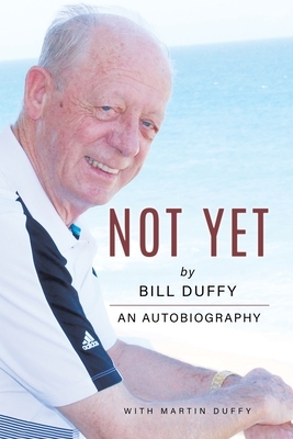 Not Yet by Bill Duffy, Martin Duffy