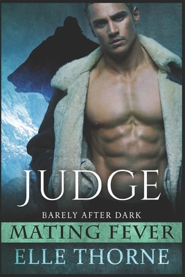 Judge: Barely After Dark by Elle Thorne