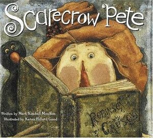 Scarecrow Pete by Mark Kimball Moulton, Karen Hillard Good