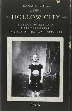 Hollow City: Il ritorno dei bambini speciali di Miss Peregrine by Ransom Riggs