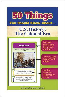 50 Things You Should Know about U.S. History: The Colonial Era Flash Cards by Julie Eisenhauer