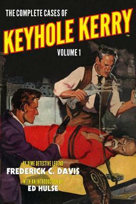 The Complete Cases of Keyhole Kerry, Volume 1 by Frederick C. Davis