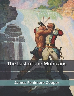 The Last of the Mohicans by James Fenimore Cooper