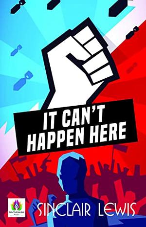 It Can't Happen Here by Sinclair Lewis