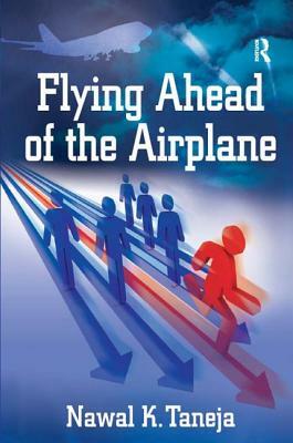 Flying Ahead of the Airplane by Nawal K. Taneja