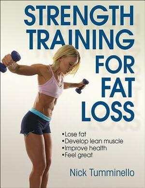 Strength Training for Fat Loss by Nick Tumminello