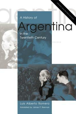 A History of Argentina in the Twentieth Century by Luis Alberto Romero