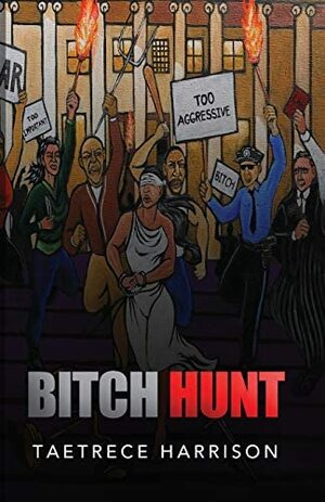 Bitch Hunt by Taetrece Harrison