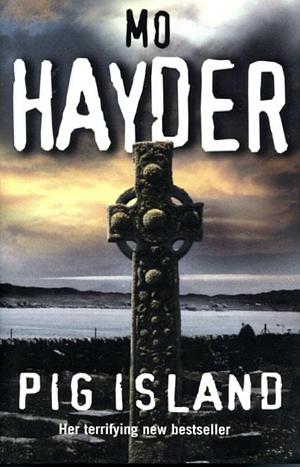 Pig Island by Mo Hayder