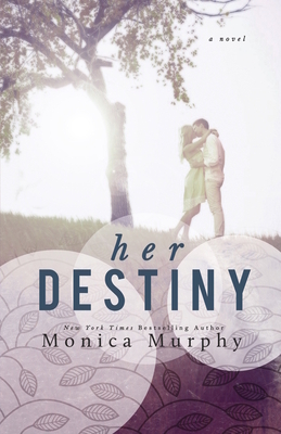 Her Destiny by Monica Murphy