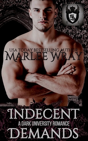 Indecent Demands by Marlee Wray