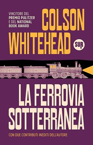 La ferrovia sotterranea by Colson Whitehead