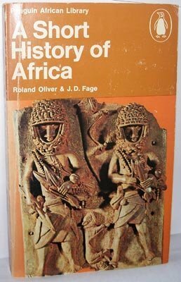 A Short History of Africa by Roland Anthony Oliver, J.D. Fage