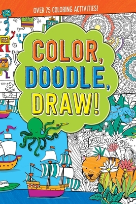 Color, Doodle, Draw! by Editors of Silver Dolphin Books