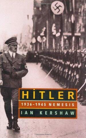 Hitler, 1936-45: Nemesis by Ian Kershaw