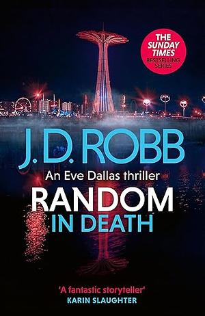 Random in Death by Nora Roberts, J.D. Robb