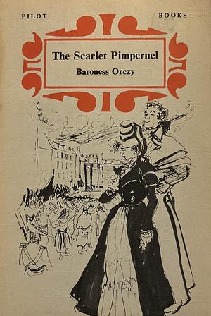The Scarlett Pimpernel by Baroness Orczy