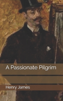 A Passionate Pilgrim by Henry James