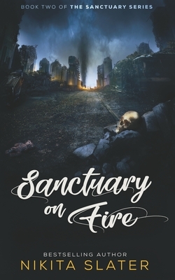 Sanctuary on Fire by Nikita Slater